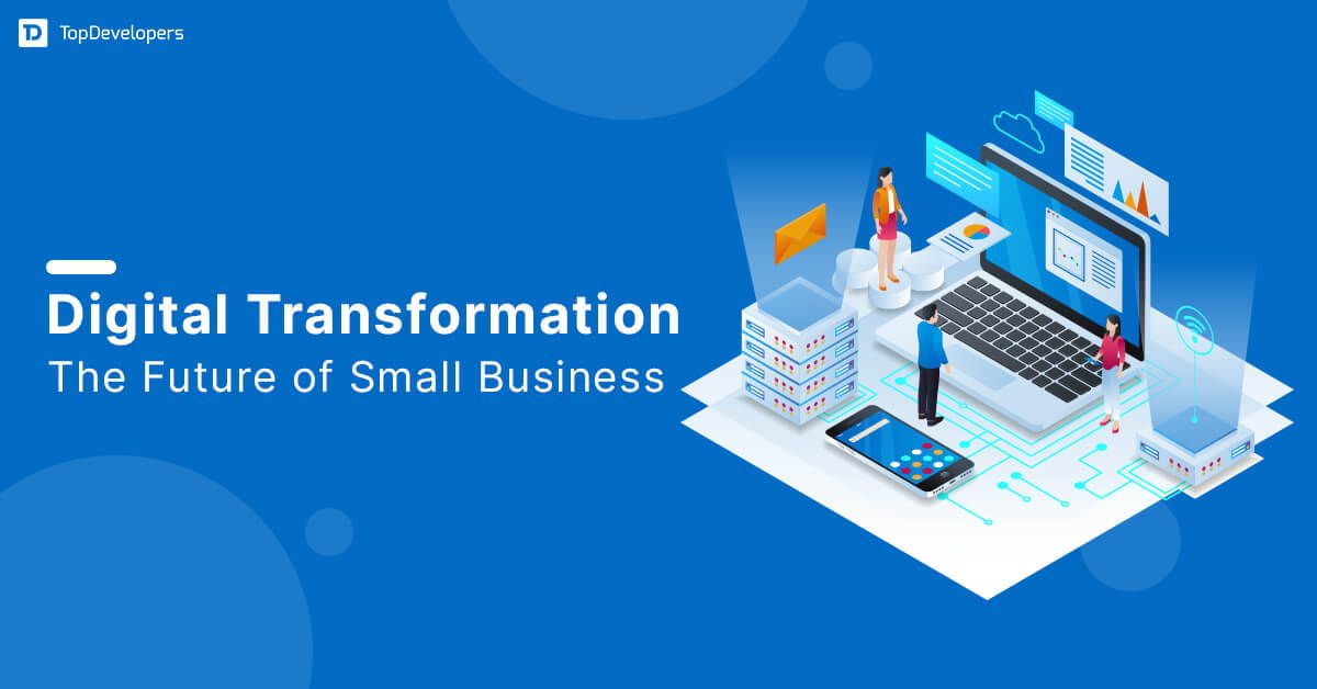 Digital Transformation for Small Businesses: A Guide